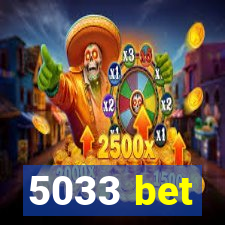 5033 bet